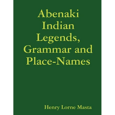 Abenaki Indian Legends, Grammar and Place Names