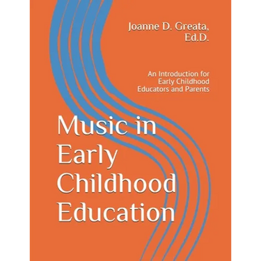 Music in Early Childhood Education: An Introduction for Early Childhood Educators and Parents