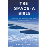 The Space-A Bible