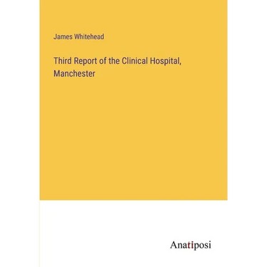 Third Report of the Clinical Hospital, Manchester