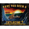 Have You Seen A Thylacine?