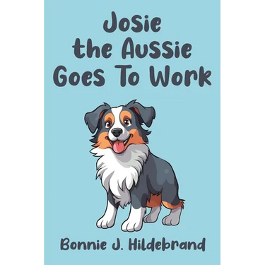 Josie the Aussie Goes To Work