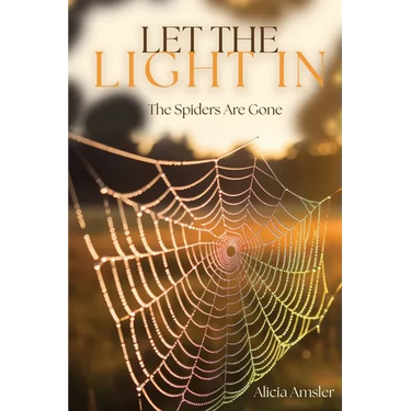 Let the Light In: The Spiders Are Gone