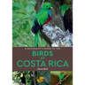 A Naturalist's Guide to the Birds of Costa Rica