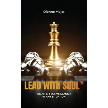 Lead With Soul, How to Become a More Effective Leader in Uncertain Times (without being an as*)