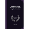 Ave Maria; Or, the Poetic Beauties of the Angelic Salutation