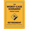 The Worst-Case Scenario Pocket Guide: Retirement