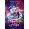 3 Guys and a Squirrel: A Slacker's Guide to Adventuring