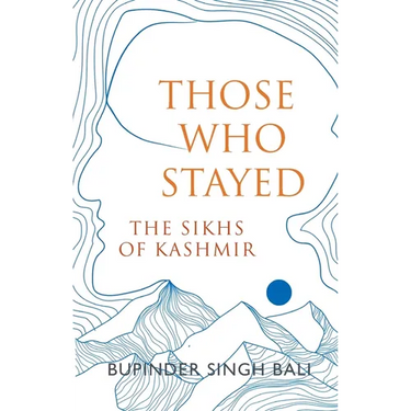 Those Who Stayed: The Sikhs of Kashmir (English)