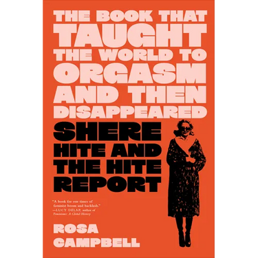The Book That Taught the World to Orgasm and Then Disappeared: Shere Hite and the Hite Report