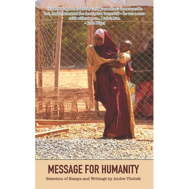Message for Humanity: Selection of Essays and Writings by Andre Vltchek