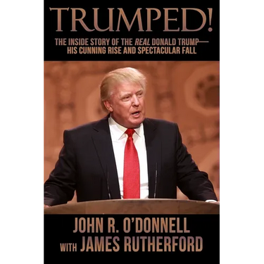 Trumped!: The Inside Story of the Real Donald Trump-His Cunning Rise and Spectacular Fall