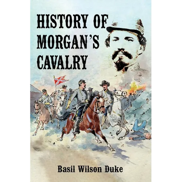 History of Morgan's Cavalry