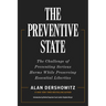 The Preventive State: The Challenge of Preventing Serious Harms While Preserving Essential Liberties