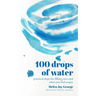 100 drops of water: practical steps for filling your soul when you feel empty
