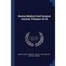 Boston Medical And Surgical Journal, Volumes 23-24