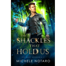 The Shackles That Hold Us: The Magi Accounts 2
