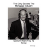 The Dirty Secrets The Mortgage Industry Doesn't Want You To Know