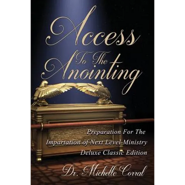 Access To The Anointing: Preparation for The Impartation of Next Level Ministry