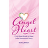 Angel Heart: From Heartbreak to Hope, Jodie Stevenson's Story