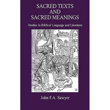 Sacred Texts and Sacred Meanings: Studies in Biblical Language and Literature