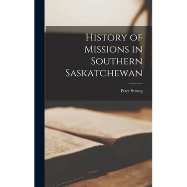 History of Missions in Southern Saskatchewan