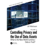Controlling Privacy and the Use of Data Assets - Volume 2: What is the New World Currency - Data or Trust?