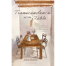 Transcendence at the Table: A Transfigurational Experience While Breaking Bread Together