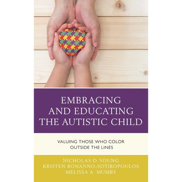 Embracing and Educating the Autistic Child: Valuing Those Who Color Outside the Lines