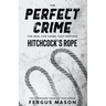 The Perfect Crime: The Real Life Crime that Inspired Hitchcock's Rope