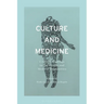 Culture and Medicine: Critical Readings in the Health and Medical Humanities