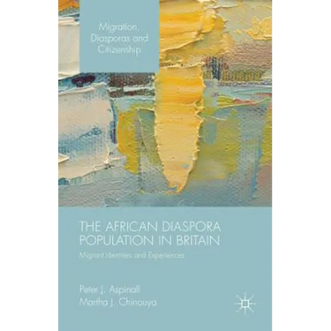 The African Diaspora Population in Britain: Migrant Identities and Experiences