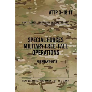 ATTP 3-18.11 Special Forces Military Free-Fall Operations: October 2011