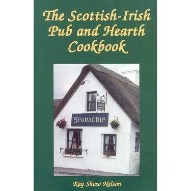 The Scottish-Irish Pub and Hearth Cookbook