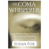 The Coma Whisperer: The non-medical, self help, stress management book for women uses hypnosis to reduce stress and communicate with a lov