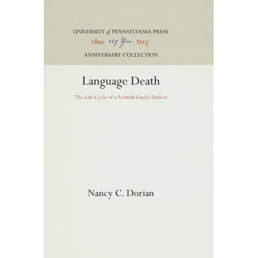 Language Death: The Life Cycle of a Scottish Gaelic Dialect