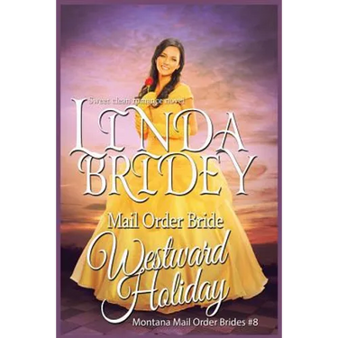 Mail Order Bride: Westward Holiday: Sweet Clean Historical Mail Order Bride Romance