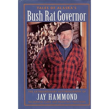Tales of Alaska's Bush Rat Governor