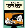 Teach Your Kids to Code: A Parent-Friendly Guide to Python Programming
