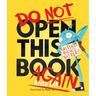 Do Not Open This Book Again