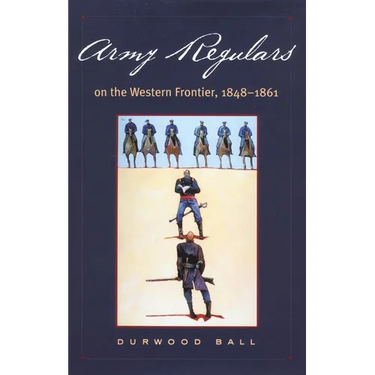 Army Regulars on the Western Frontier