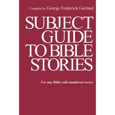Subject Guide to Bible Stories: For any Bible With Numbered Verses
