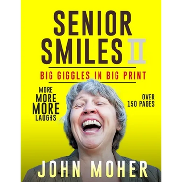 Senior Smiles II: Big Giggles In Big Print