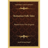 Romanian Folk Tales: Retold From The Original