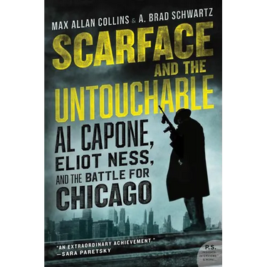 Scarface and the Untouchable: Al Capone, Eliot Ness, and the Battle for Chicago