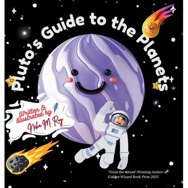 Pluto's Guide To The Planets: A Rhyming Solar System Tour from Space's Most Determined Guide