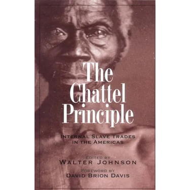 The Chattel Principle: Internal Slave Trades in the Americas