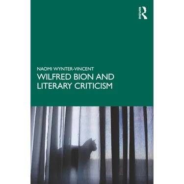 Wilfred Bion and Literary Criticism