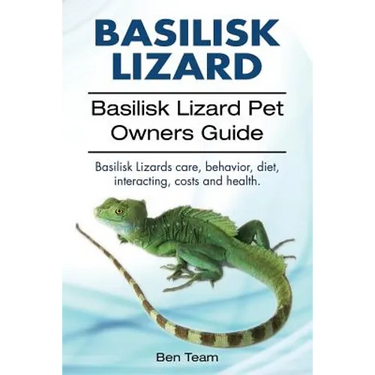 basilisk: Basilisk Lizard. Basilisk Lizard Pet Owners Guide. Basilisk Lizards care, behavior, diet, interacting, costs and healt