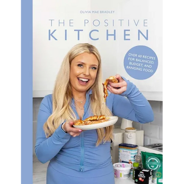 The Positive Kitchen: Over 60 Recipes for Balanced, Budget, and Banging Food